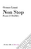 Non stop. Poesie (1970-2020) libro