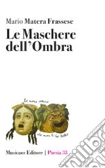 Le maschere dell'ombra libro