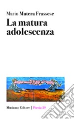 La matura adolescenza libro