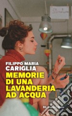 Memorie di una lavanderia ad acqua libro