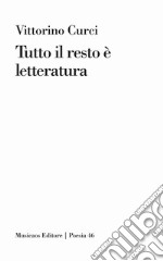 Tutto il resto è letteratura libro