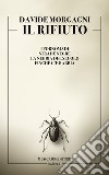 Il rifiuto. I pornomadi. Strade negre. La nebbia del secolo. Finché c'è rabbia libro