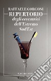 Repertorio degli eccentrici dell'estremo Sud Est libro di Gorgoni Raffaele