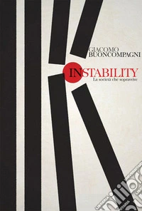 Instability. La società che sopravvive libro