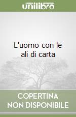 L'uomo con le ali di carta