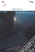 Come la luna crescente libro