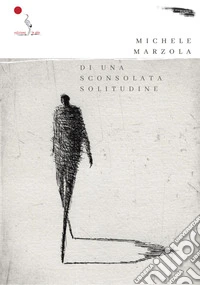 Di una sconsolata solitudine libro