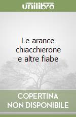 Le arance chiacchierone e altre fiabe