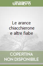 Le arance chiacchierone e altre fiabe libro