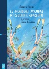 Le incredibili avventure di Gigetto e Charlotte. Ediz. illustrata libro di Bellini Andrea