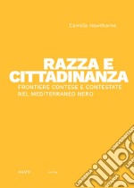 Razza e cittadinanza. Frontiere contese e contestate nel Mediterraneo Nero libro