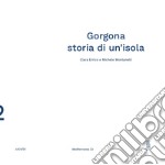 Gorgona. Storia di un'isola libro