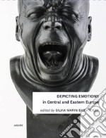 Depicting emotions in Central and Eastern Europe (1350-1900)