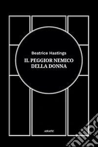 Il peggior nemico della donna libro