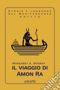 Il viaggio di Amon Ra libro