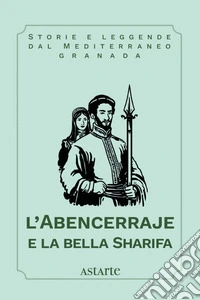 L'Abencerraje e la bella Sharifa libro