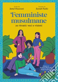 Femministe musulmane. 20 ritratti: voci e visioni libro