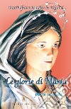 Le glorie di Maria. Vol. 2 libro di Liguori Alfonso Maria de' (sant') Bagato T. (cur.) Bagato R. (cur.)