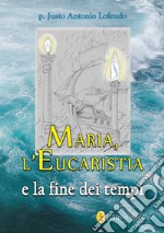 Maria, l'eucaristia e la fine dei tempi