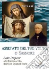 Assetato del tuo volto, o Signore. Leon Dupont e la Confraternita del Volto Santo di Tours libro