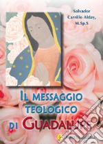 Il messaggio teologico di Guadalupe