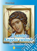 Il santo angelo custode nella nostra vita libro