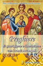 Preghiere di guarigione e liberazione con i santi arcangeli