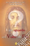 Uno sguardo sul volto di dio libro