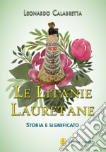 Le litanie lauretane. Storia e significato libro