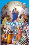 Preghiere di guarigione e liberazione con la Madonna e i santi libro