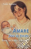 Amare fino in fondo. Maria Cristina Cella Mocellin libro di Brazzale Pietro