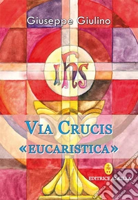 Via crucis «eucaristica» libro