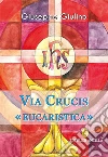 Via crucis «eucaristica» libro