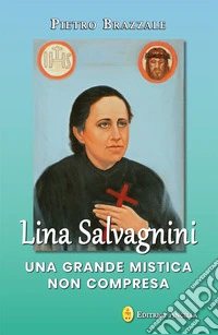 Lina Salvagnini. Una grande mistica non compresa
