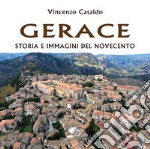 Gerace. Storia e immagini del Novecento libro