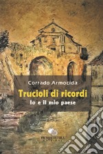 Trucioli di ricordi. Io e il mio paese libro