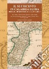 Il Settecento in Calabria Ultra. Riforme, resistenze, trasformazioni. Atti del Convegno (S. Giovanni di Gerace, Mammola e Marina di Gioiosa Jonica, 25-27 luglio 2021) libro di Cataldo V. (cur.)