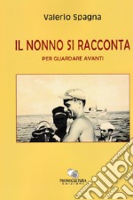 Il nonno si racconta. Per guardare avanti libro