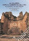 La Calabria dopo il terremoto del 1783. Dall'emergenza alla ricostruzione libro di Cataldo V. (cur.)