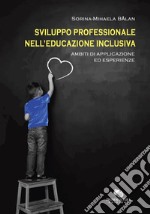 Sviluppo professionale nell'educazione inclusiva. Ambiti di applicazione ed esperienze