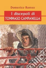 I discepoli di Tommaso Campanella libro