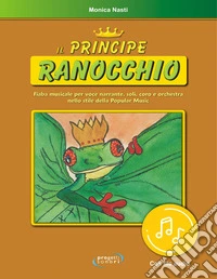 Il principe ranocchio. Con File audio in streaming libro