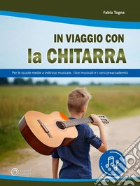 In viaggio con la chitarra. Con File audio in streaming