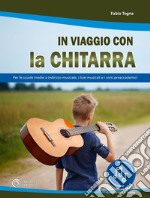 In viaggio con la chitarra. Con File audio in streaming libro