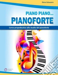Piano piano... pianoforte