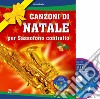 Canzoni di natale per sassofono contralto. Con CD-Audio libro di Frate Renzo