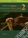 Scale e arpeggi per violino. Vol. 2 libro