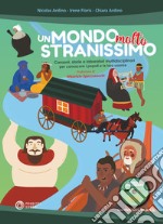 Un mondo molto stranissimo. Canzoni, storie e laboratori multidisciplinari per conoscere i popoli e le loro usanze. Con DVD-ROM libro