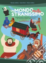 Un mondo molto stranissimo. Canzoni, storie e laboratori multidisciplinari per conoscere i popoli e le loro usanze. Con file audio in streaming libro