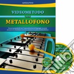 Videometodo per metallofono. Percorsi propedeutici per l'apprendimento del linguaggio musicale attraverso la videolettura sincrona animata e la pratica del metallofono. Per la Scuola elementare. Con DVD-ROM libro